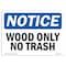 Signmission OSHA Notice, 5" Height, Wood Only No Trash Sign, 7" X 5", Landscape OS-NS-D-57-L-19065 - alternate 1